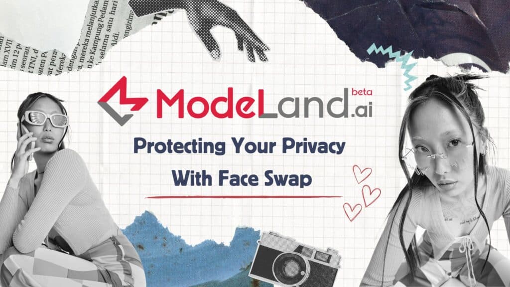 Protecting your privacy with faceswap in modeland